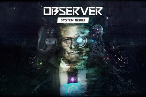 Observer: System Redux Now Available on PlayStation 4 and Xbox One